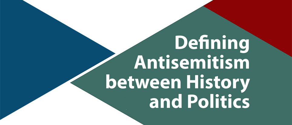 Defining Antisemitism between History and Politics