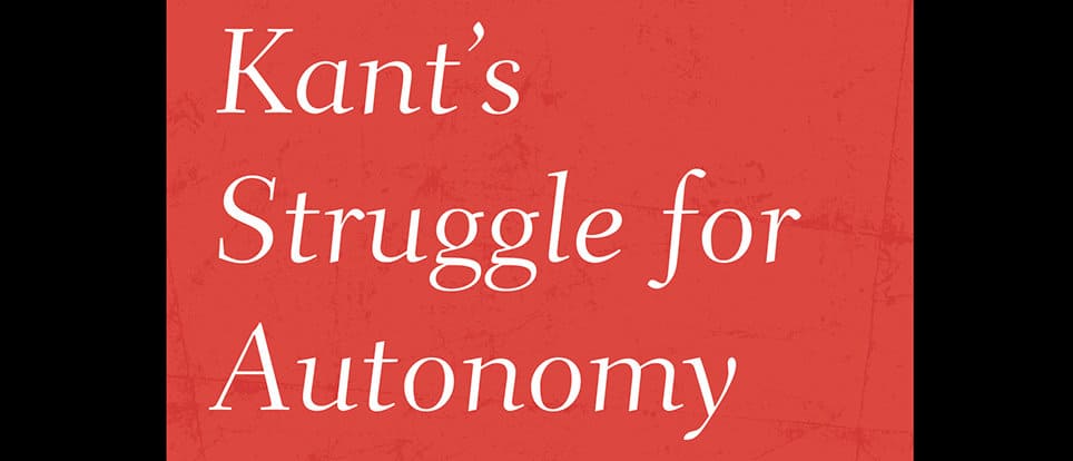Kant's Struggle for Autonomy